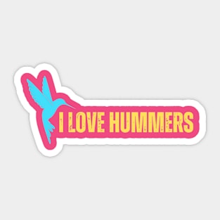 I Love Hummers Awesome Hummingbird Lover Tee and Decor Funny Sticker